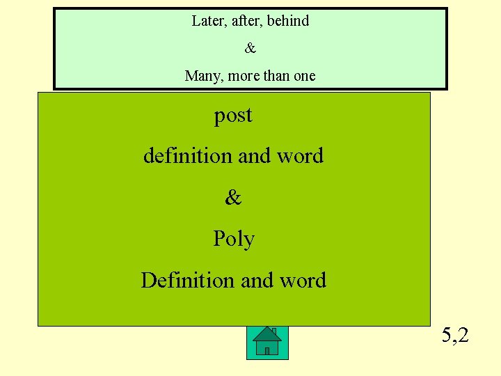 Later, after, behind & Many, more than one post definition and word & Poly