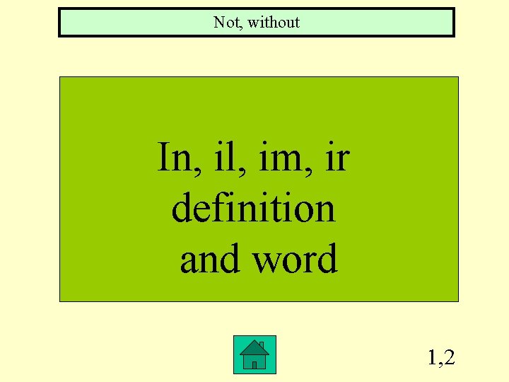 Not, without In, il, im, ir definition and word 1, 2 