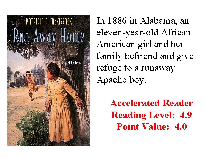 In 1886 in Alabama, an eleven-year-old African American girl and her family befriend and