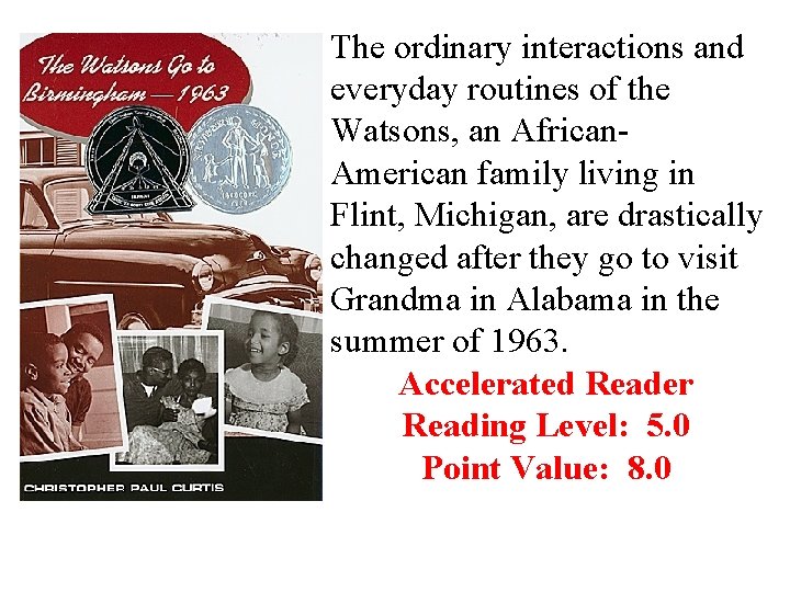 The ordinary interactions and everyday routines of the Watsons, an African. American family living