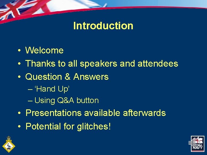 Introduction • Welcome • Thanks to all speakers and attendees • Question & Answers