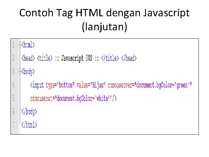 Contoh Tag HTML dengan Javascript (lanjutan) 