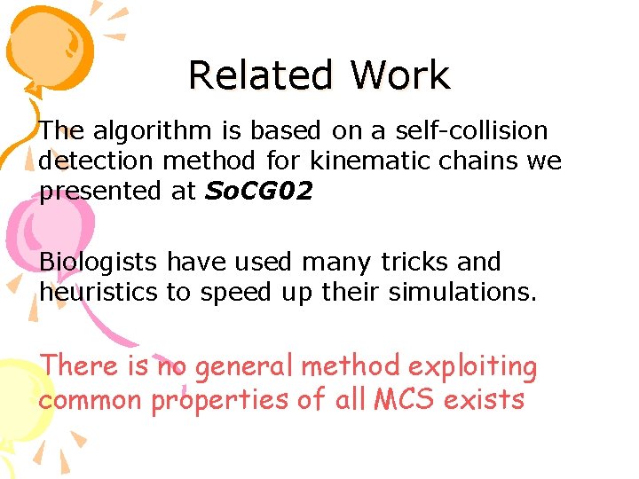 Related Work The algorithm is based on a self-collision detection method for kinematic chains