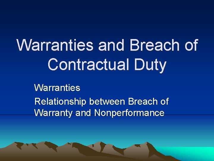 Warranties and Breach of Contractual Duty Warranties Relationship between Breach of Warranty and Nonperformance