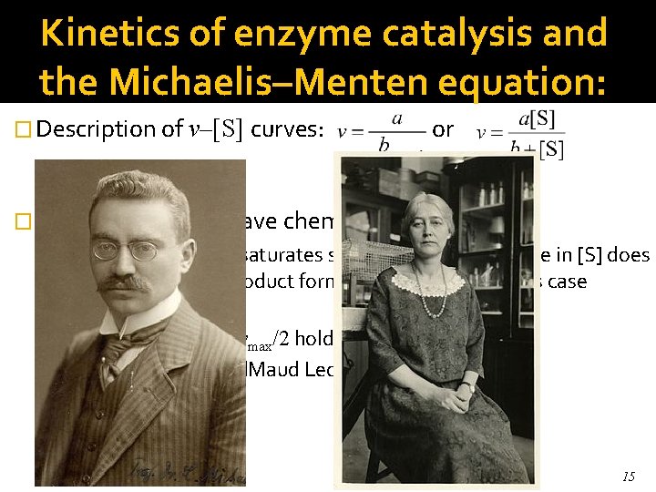 Kinetics of enzyme catalysis and the Michaelis–Menten equation: � Description of v–[S] curves: or