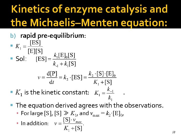 Kinetics of enzyme catalysis and the Michaelis–Menten equation: b) rapid pre-equilibrium: Sol: K 1