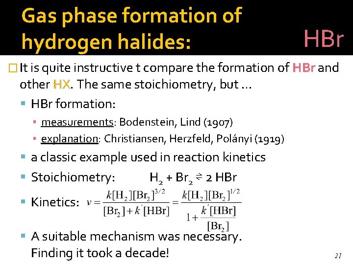 Gas phase formation of hydrogen halides: HBr � It is quite instructive t compare