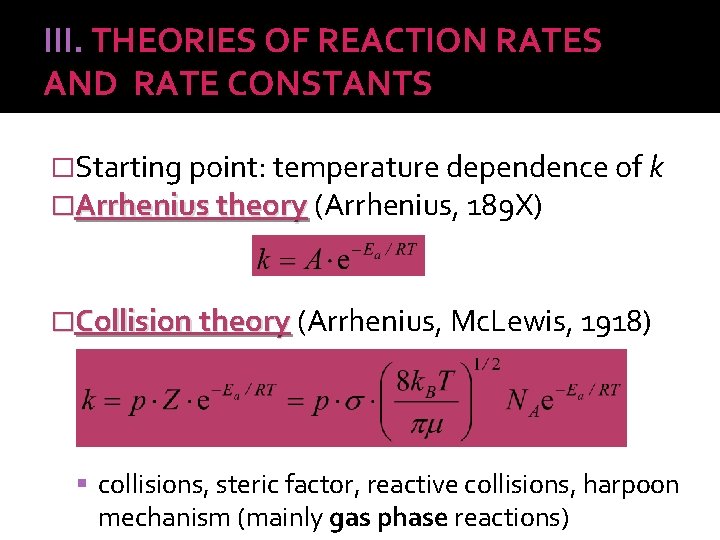 III. THEORIES OF REACTION RATES AND RATE CONSTANTS �Starting point: temperature dependence of k