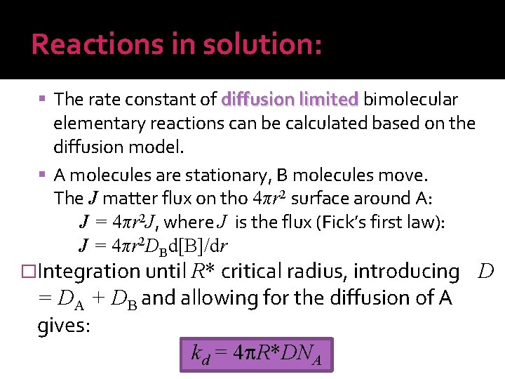 Reactions in solution: The rate constant of diffusion limited bimolecular elementary reactions can be