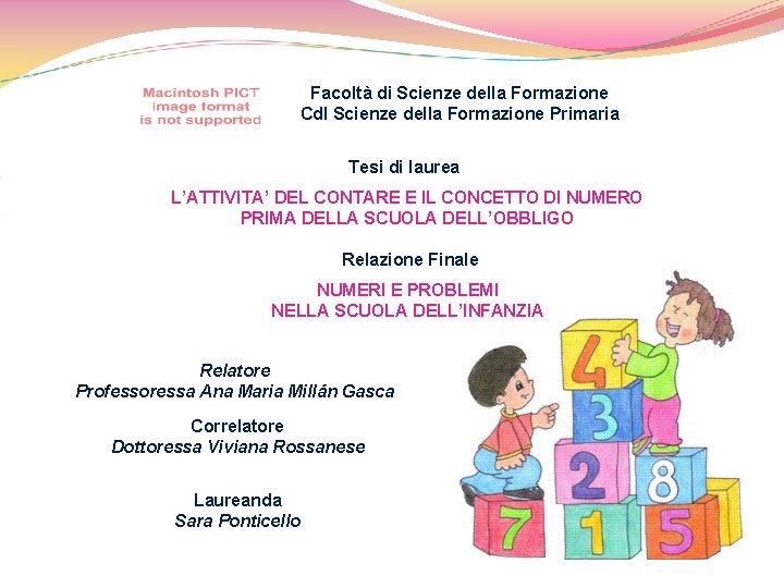 Facoltà di Scienze della Formazione Cdl Scienze della Formazione Primaria Tesi di laurea L’ATTIVITA’