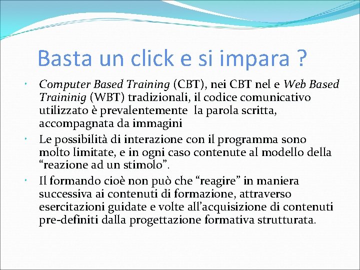 Basta un click e si impara ? Computer Based Training (CBT), nei CBT nel