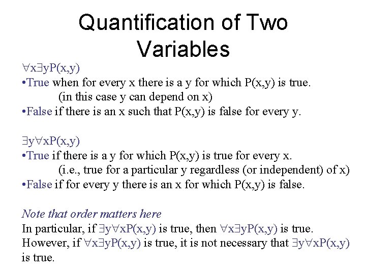 Quantification of Two Variables x y. P(x, y) • True when for every x