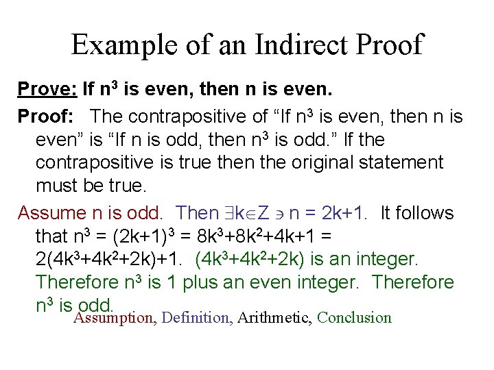 Example of an Indirect Proof Prove: If n 3 is even, then n is