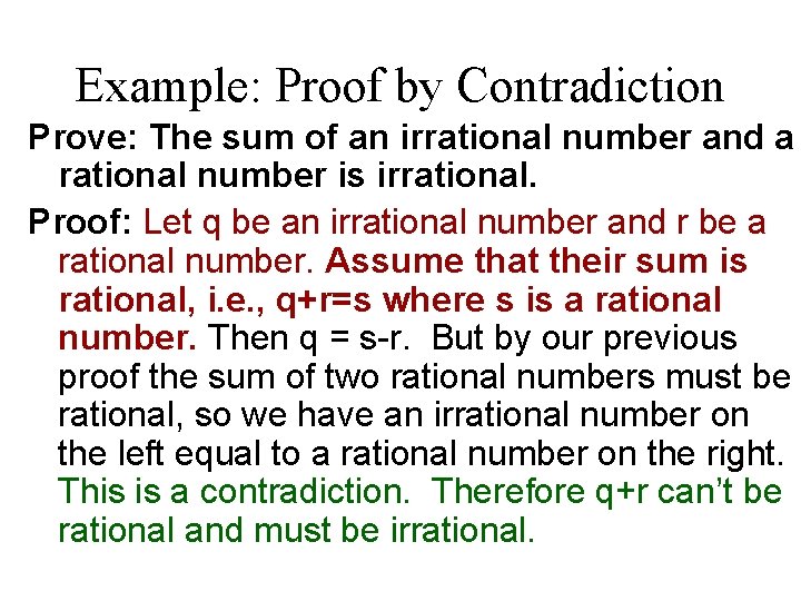 Example: Proof by Contradiction Prove: The sum of an irrational number and a rational