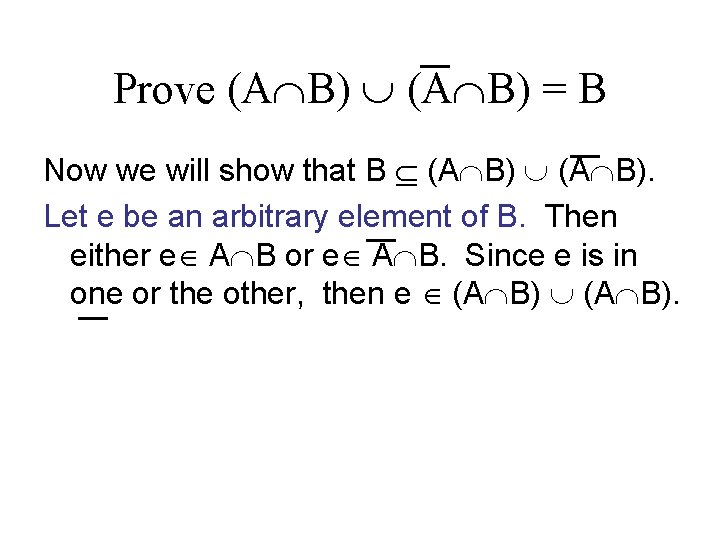 Prove (A B) = B Now we will show that B (A B). Let