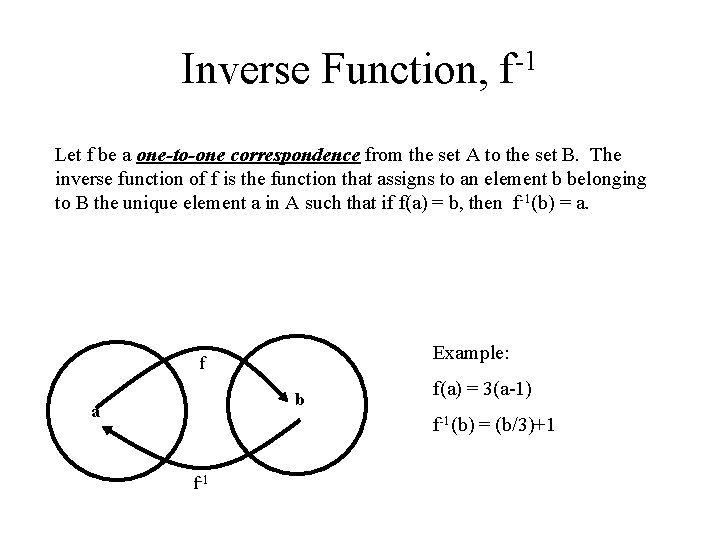 Inverse Function, f-1 Let f be a one-to-one correspondence from the set A to