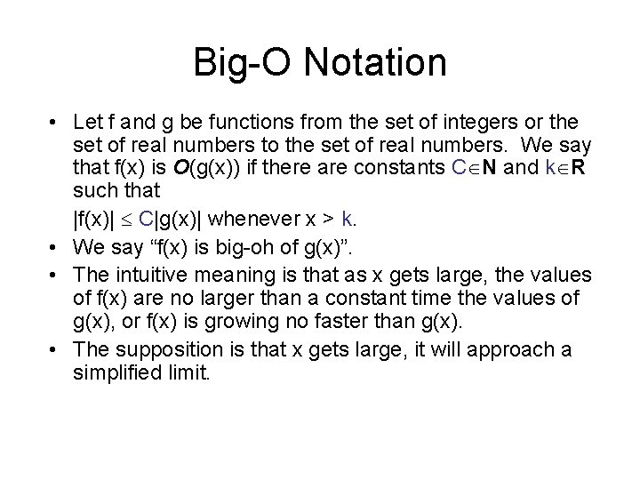 Big-O Notation • Let f and g be functions from the set of integers