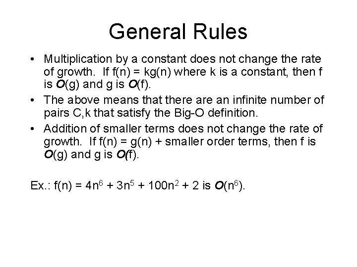 General Rules • Multiplication by a constant does not change the rate of growth.