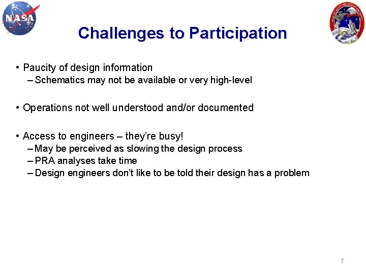 Challenges to Participation • Paucity of design information – Schematics may not be available