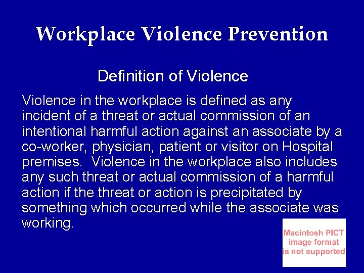 Workplace Violence Prevention Definition of Violence in the workplace is defined as any incident