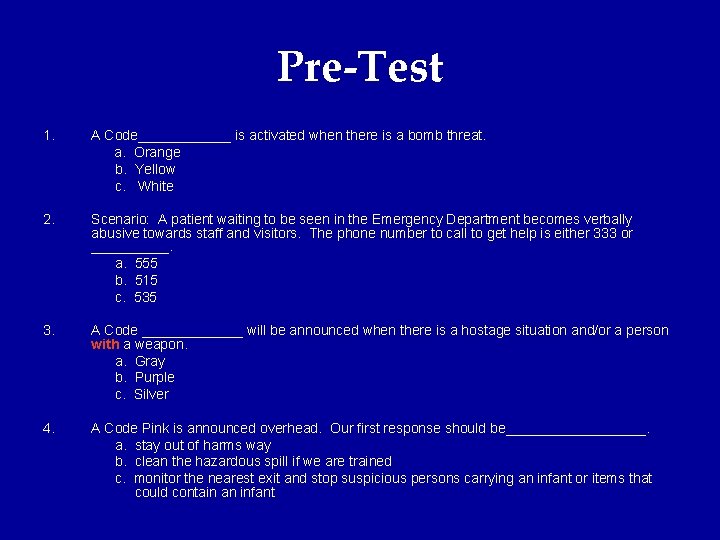 Pre-Test 1. A Code______ is activated when there is a bomb threat. a. Orange