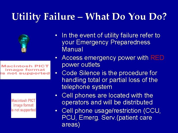 Utility Failure – What Do You Do? • In the event of utility failure