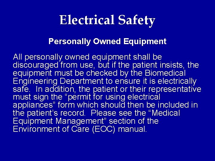 Electrical Safety Personally Owned Equipment All personally owned equipment shall be discouraged from use,
