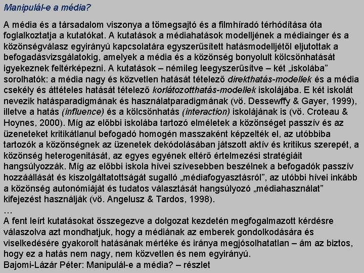 Manipulál-e a média? A média és a társadalom viszonya a tömegsajtó és a filmhíradó