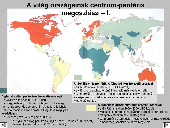 A világ országainak centrum-periféria megoszlása – I. A globális világ periférikus-félperiférikus helyzetű országai •