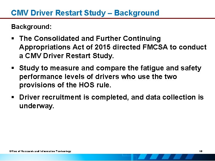 CMV Driver Restart Study – Background: § The Consolidated and Further Continuing Appropriations Act