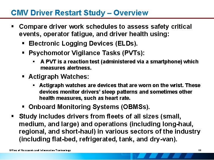 CMV Driver Restart Study – Overview § Compare driver work schedules to assess safety