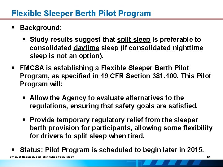 Flexible Sleeper Berth Pilot Program § Background: § Study results suggest that split sleep