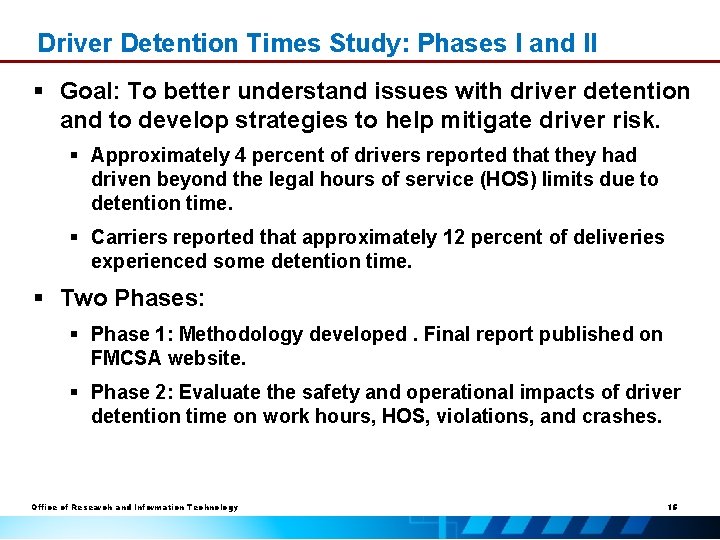 Driver Detention Times Study: Phases I and II § Goal: To better understand issues