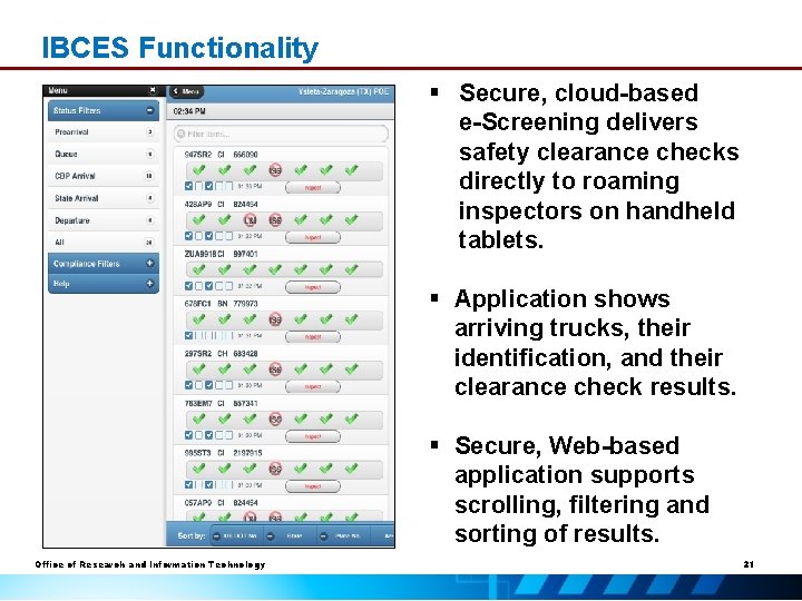 IBCES Functionality § Secure, cloud-based e-Screening delivers safety clearance checks directly to roaming inspectors