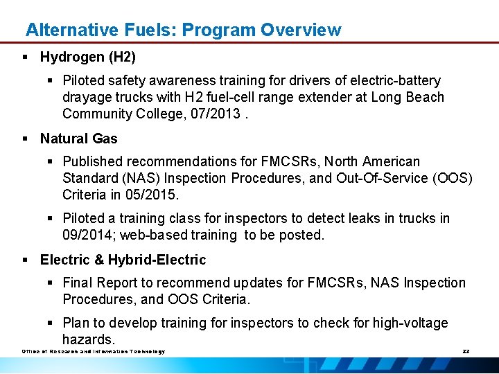 Alternative Fuels: Program Overview § Hydrogen (H 2) § Piloted safety awareness training for