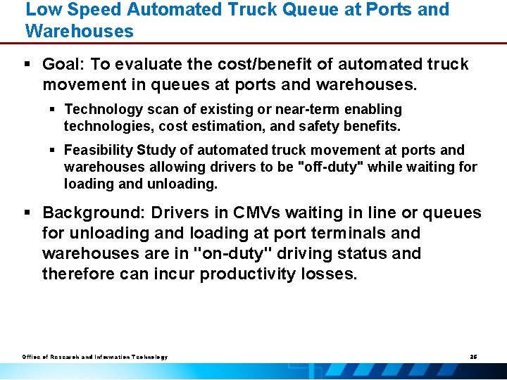 Low Speed Automated Truck Queue at Ports and Warehouses § Goal: To evaluate the