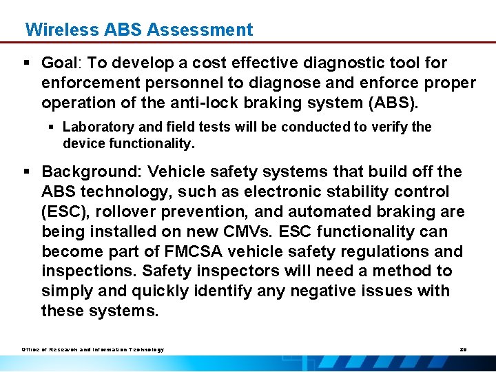 Wireless ABS Assessment § Goal: To develop a cost effective diagnostic tool for enforcement