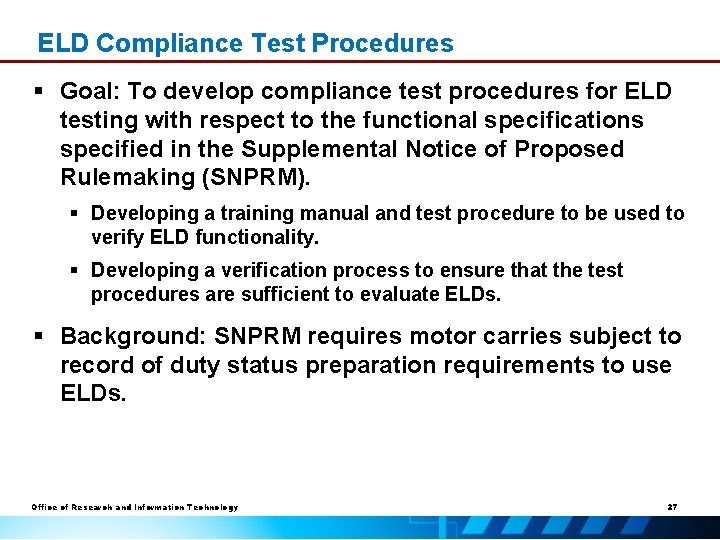 ELD Compliance Test Procedures § Goal: To develop compliance test procedures for ELD testing