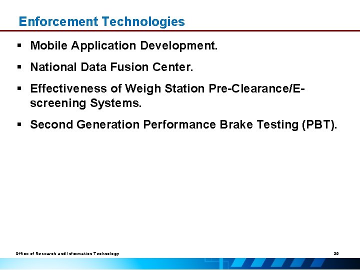 Enforcement Technologies § Mobile Application Development. § National Data Fusion Center. § Effectiveness of