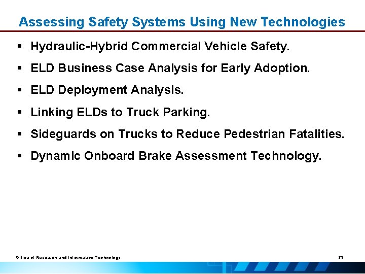 Assessing Safety Systems Using New Technologies § Hydraulic-Hybrid Commercial Vehicle Safety. § ELD Business