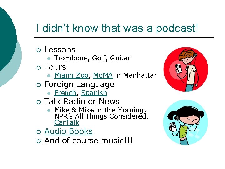 I didn’t know that was a podcast! ¡ Lessons l ¡ Tours l ¡