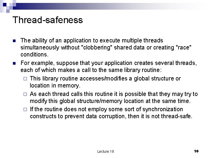 Thread-safeness n n The ability of an application to execute multiple threads simultaneously without