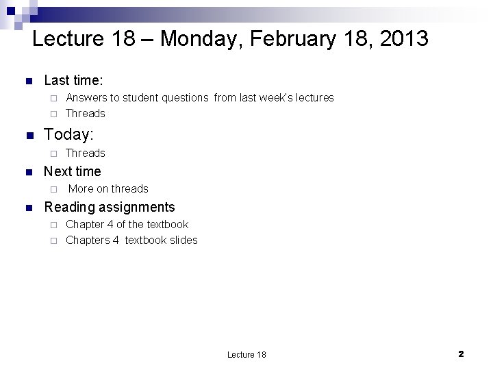 Lecture 18 – Monday, February 18, 2013 n Last time: Answers to student questions