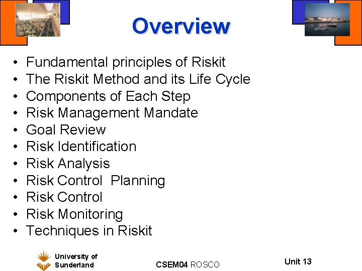 Overview • • • Fundamental principles of Riskit The Riskit Method and its Life