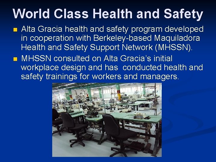 World Class Health and Safety n n Alta Gracia health and safety program developed