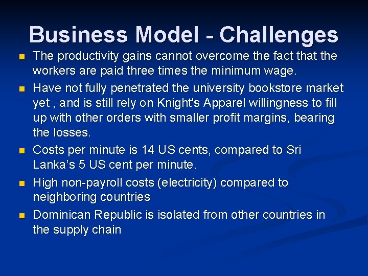Business Model - Challenges n n n The productivity gains cannot overcome the fact
