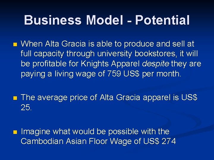 Business Model - Potential n When Alta Gracia is able to produce and sell