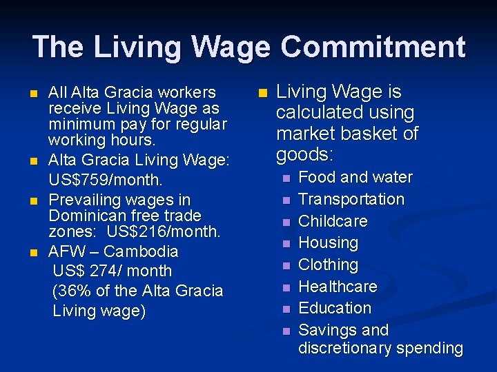 The Living Wage Commitment n n All Alta Gracia workers receive Living Wage as