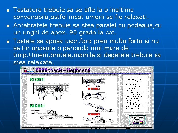 n n n Tastatura trebuie sa se afle la o inaltime convenabila, astfel incat