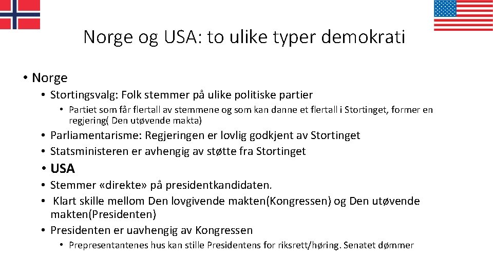 Norge og USA: to ulike typer demokrati • Norge • Stortingsvalg: Folk stemmer på